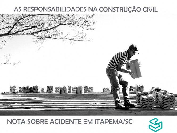 As responsabilidades na Construção Civil: nota sobre acidente em Itapema | SC