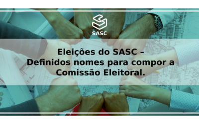 Eleições do SASC – Definidos nomes para compor a Comissão Eleitoral.